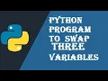 Write a python program to swap three numbers