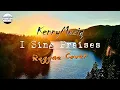 Download Lagu I Sing Praises (REGGAE COVER) - KennyMuziq