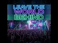 Leave The World Behind (Radio Edit)