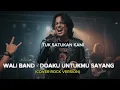 Download Lagu Wali Band - Doaku Untukmu Sayang (Rock Cover) - Nostalgia!