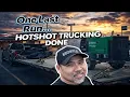 ONE LAST HOTSHOT RUN then back To Landscaping