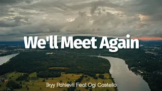 Download We'll Meet Again X ILY Melody | Ikyy Pahlevii ( New Remix Slow ) MP3