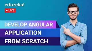 Develop an Angular Application from Scratch Angular For Beginners Edureka Web Dev Live - 4