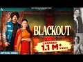 Download Lagu Blackout (Official Video) : Satkar Sandhu | Deepak Dhillon | Mahi Sharma | New Punjabi Songs 2024