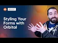 Styling Your Forms with Orbital