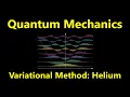Variational Method Helium Atom Quantum Mechanics