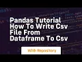 pandas tutorial how to write csv file from dataframe to csv