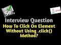 How To Click On Element In Selenium Without Using click