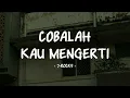 Download Lagu J-Rocks - Cobalah Kau Mengerti - Lirik Pop Nostalgia
