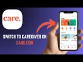 How to Change Your Job Role to Caregiver on Care com - Switch To Caregiver on Care com