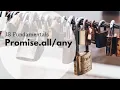 JS Fundamentals Promise all Promise any