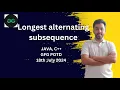 Longest alternating subsequence GFG POTD 18th July 2024 JAVA C