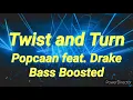 TWIST & TURN (Bass Boosted) - Popcaan (feat. Drake & PARTYNEXTDOOR)
