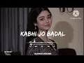 Download Lagu KABHI JO BADAL ZM MUSIC (SLOWED REVERB)