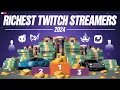 Who Are The RICHEST Twitch Streamers in 2024