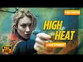 Download Lagu HIGH HEAT | हाई हीट | Olga Kurylenko | Don Johnson | Hollywood Movie Hindi Dubbed | Action Movie