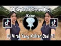 Download Lagu WAJIB DENGAR | DJ REPLAY X STEREO LOVE KANE | REMIX VIRAL TIKTOK YANG BIKIN CANDU