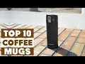 Top 10 Best Coffee Mugs to Keep Coffee Hots in 2025 In-Depth Reviews Buying Guide