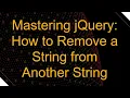 Mastering jQuery How to Remove a String from Another String
