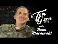 Norm MacDonald FULL INTERVIEW Tom Green Live