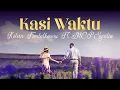 Lagu Kelvin Fordatkosu Ft. MCP Sysilia - KASI WAKTU (Official Liric Video)
