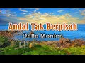 Download Lagu Andai Tak Berpisah - Della Monica (lirik Lagu) | Lagu Indonesia  ~ aku yang sendiri tanpa cinta