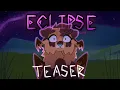 ECLIPSE EPISODE 2 TEASER