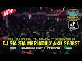 Download Lagu FULL DJ ❗SIA SIA MERINDU NEW X AKU SUGEST X GOYANG PUTAR LAMPU OT PESONA - FDJ BIANCA FT DJ GUNTUR