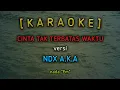 Download Lagu CINTA TAK TERBATAS WAKTU - Karaoke - versi NDX A.K.A