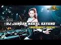 Lagu DJ JANGAN NAKAL SAYANG REMIX BREAKBEAT TERBARU 2024 FULL BASS