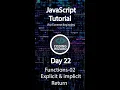 Day 22 of JavaScript Using implicit and explicit return using arrow functions