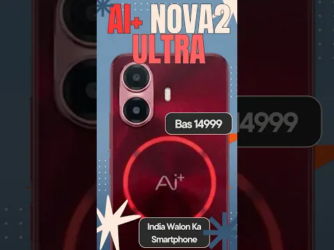 AI+ Nova2 Ultra: Segment Killer! ✨Ai+ Nova Series Launch Highlights