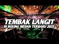 Download Lagu DJ TEMBAK LANGIT VIRAL !!DJ BOXING MEDAN FULL BASS TERBARU 2025