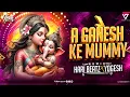 Download Lagu A GANESH KE MUMMY !!v FESTIVAL OF GANESHA !! HARI BEATZ !! YOGESH VISUAL