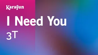 i need you 3t karaoke version karafun