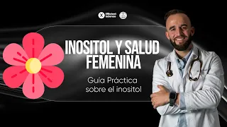INOSITOL Y SALUD FEMENINA: TODO LO QUE QUIERES SABER