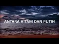 Helen Sparingga__Antara Hitam Dan Putih ( Lyrics )