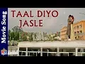 Download Lagu Taal Diyo Jasle || New Nepali Movie Song || A Mero Hajur 2 Samragyee RL Shah/Salin Man Baniya