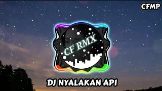 dj nyalakan api nike ardilla remix full bass by cf rmx