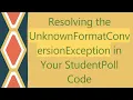 Resolving the UnknownFormatConversionException in Your StudentPoll Code