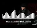 Rauw Alejandro - Ni Me Conozco