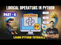 What is Logical Operators in Python Learn Python Tutorial for Beginners Operators in Python