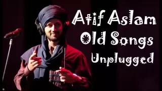 atif aslam old songs unplugged
