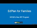 EdPlan for families - WCSD s New IEP Program