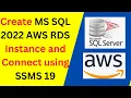 How to Create MS Sql Server 2022 AWS RDS Instance and Connect using SSMS 19 MSSQL AWS RDS 2024