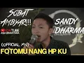 Download Lagu FOTOMU NANG HP KU - SANDY DHARMA (OFFICIAL MV)