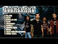 BOOMERANG FULL ALBUM TERBAIK + LIRIK