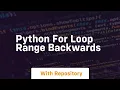 python for loop range backwards