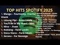 Top hits lndonesia Songs Spotify 2025 || mangu- Fourtwnty | lesung pipi - Raim Laode | Nina -Feast