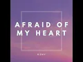 K3NY - Afraid Of My Heart